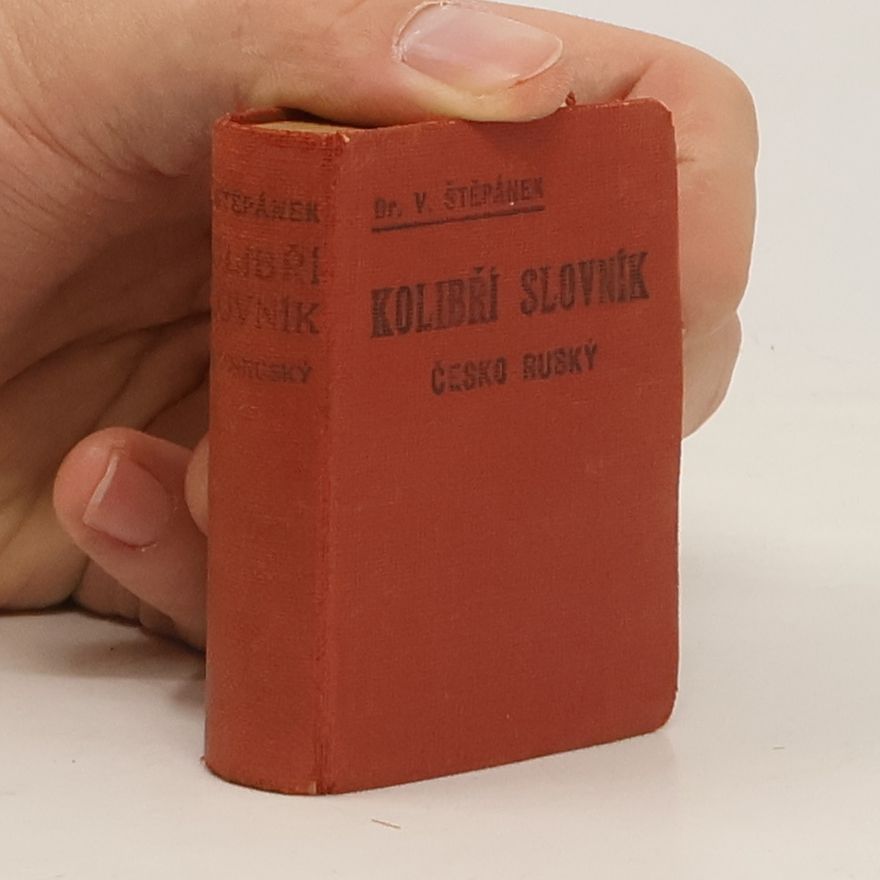 Vít Štěpánek Kolibří slovník česko-ruský. Словарь колибри чешско-русскій/Slovar' kolibri cheshsko-russkíy