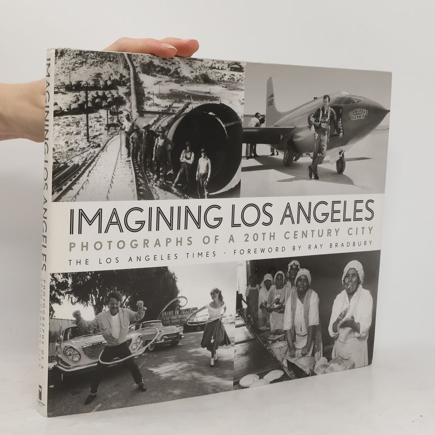 Stacey R. Strickler Photographs of a 20th-Century City. Imagining Los Angeles