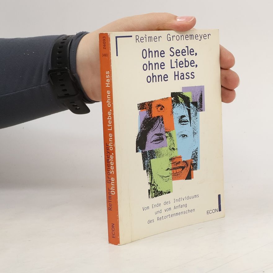 Reimer Gronemeyer Ohne Seele, ohne Liebe, ohne Haß