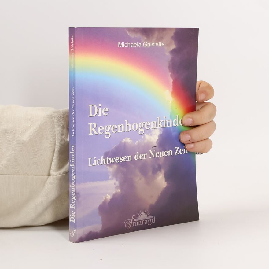 Michaela Ghisletta Die Regenbogenkinder