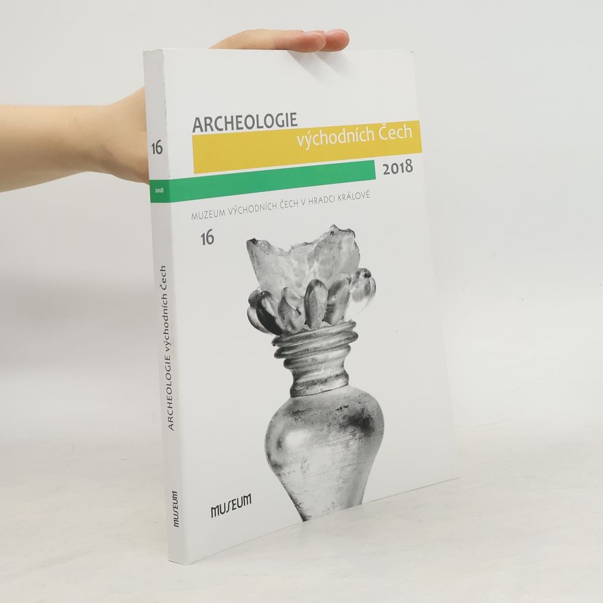AA.VV. Archeologie východních Čech. Číslo 16/2018