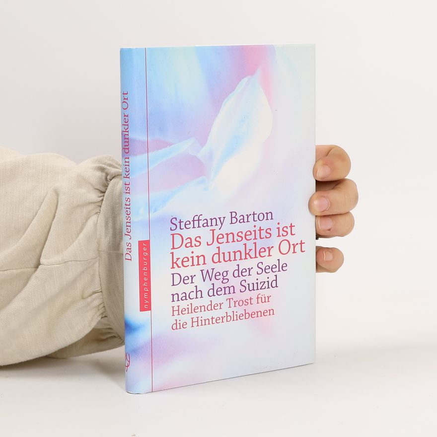 Steffany Barton Das Jenseits ist kein dunkler Ort