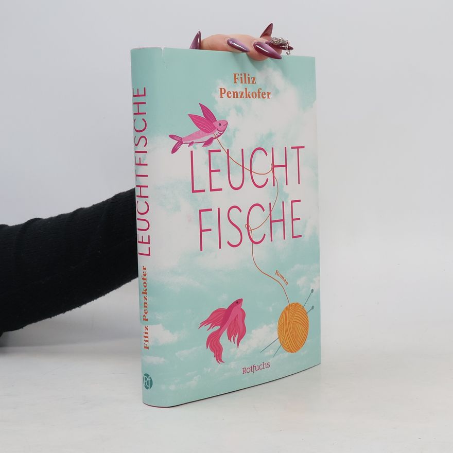 Filiz Penzkofer Leuchtfische. Berührender Coming-of-Age-Roman über zwei Schwestern und einen Schicksalsschlag