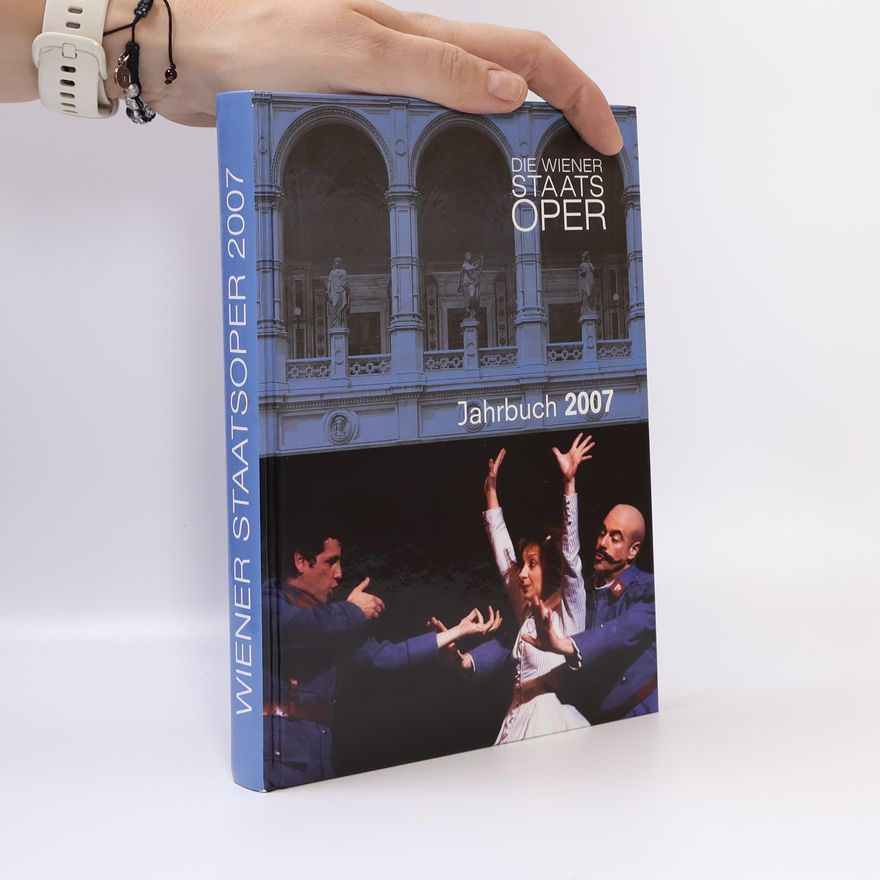 Autorenkollektiv Die Wiener staats oper. Jahrbuch 2007