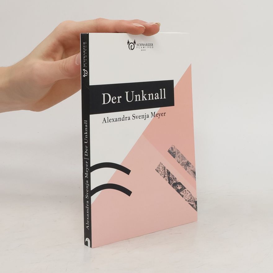 Alexandra Svenja Meyer Der Unknall