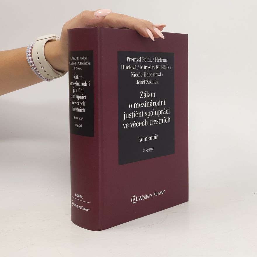 Collectif d'auteurs Zákon o mezinárodní justiční spolupráci ve věcech trestních. Komentář