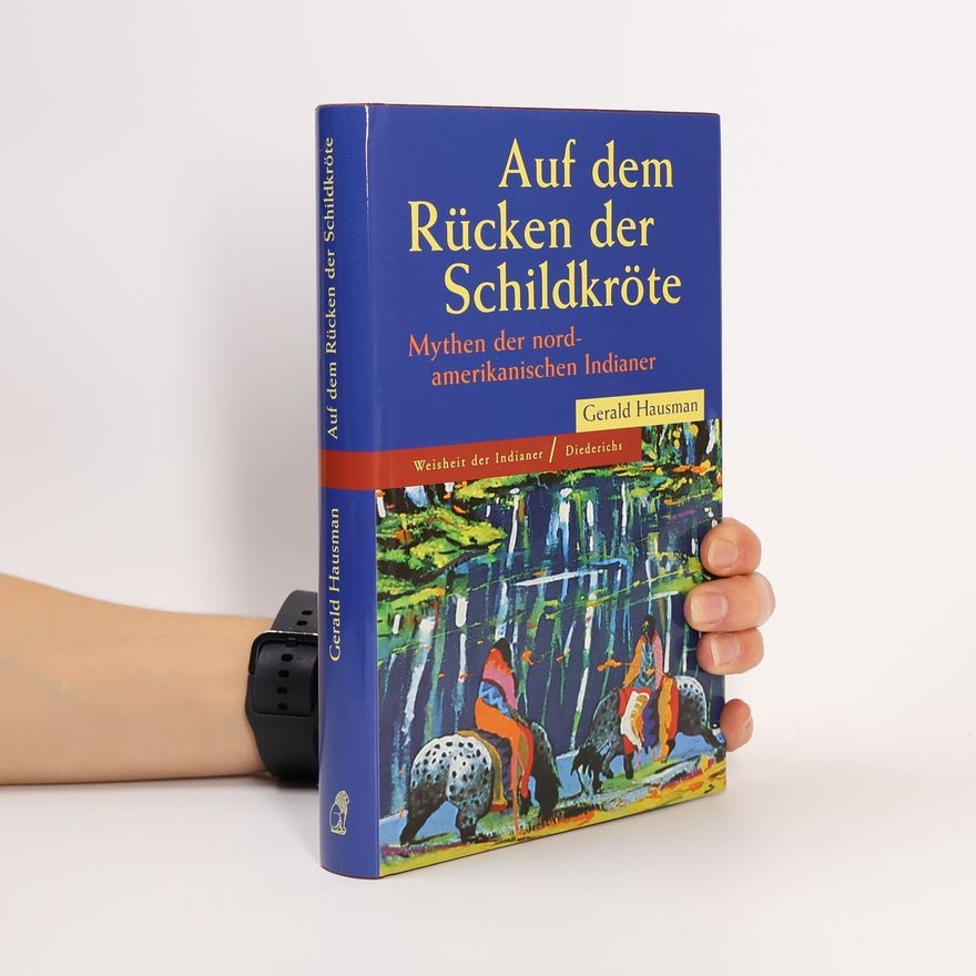 Gerald Hausman Auf dem Rücken der Schildkröte