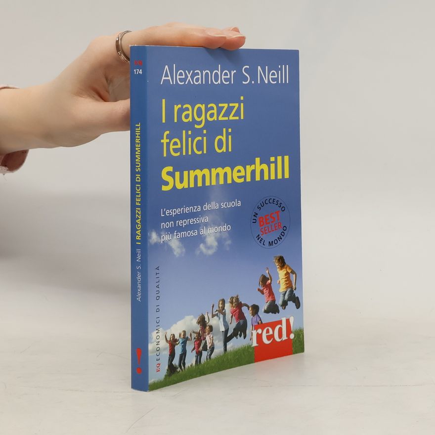 Alexander Sutherland Neill I ragazzi felici di Summerhill