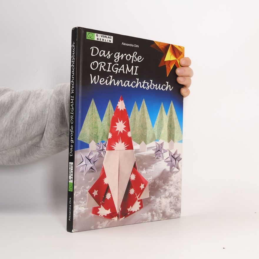 Alexandra Dirk Das große Origami-Weihnachtsbuch