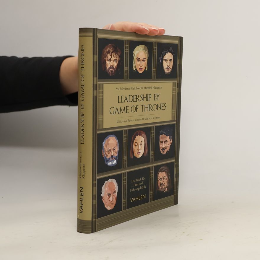 Mark Hübner-Weinhold Leadership by Game of Thrones