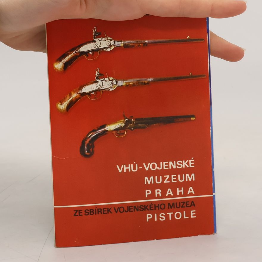 Vratislav Tachezy Ze sbírek Vojenského muzea 1. Pistole
