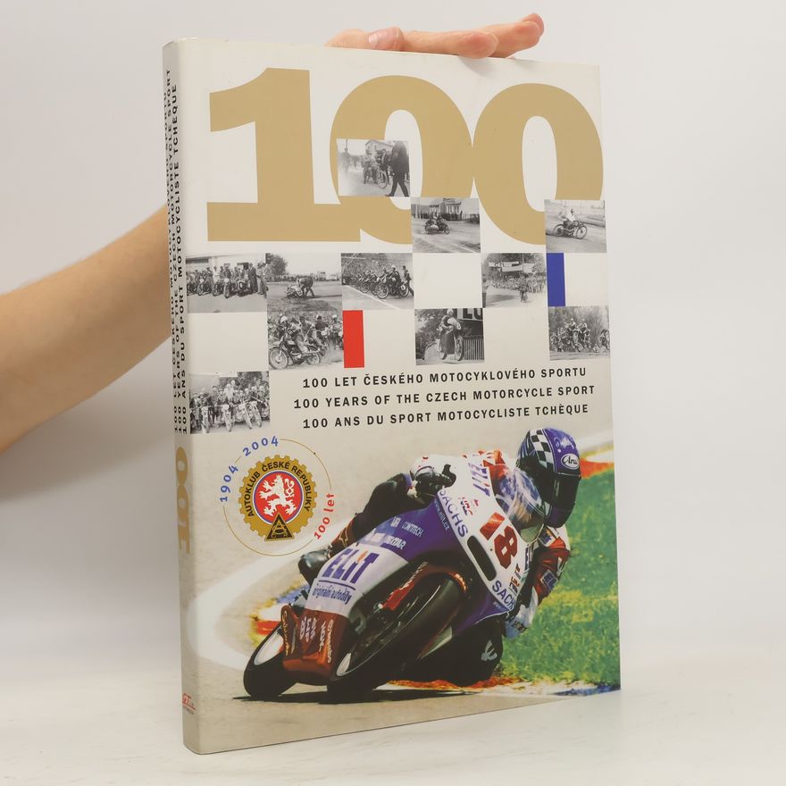 Karel Řepa 100 let českého motocyklového sportu = 100 years of the Czech motorcycle sport = 100 ans du sport motocycliste tchèque : 1902-2002