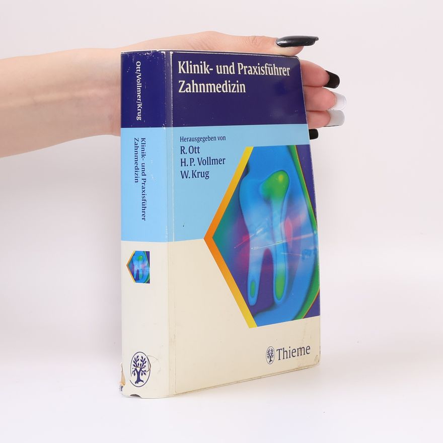 Rudolf W. Ott Klinik- und Praxisführer Zahnmedizin