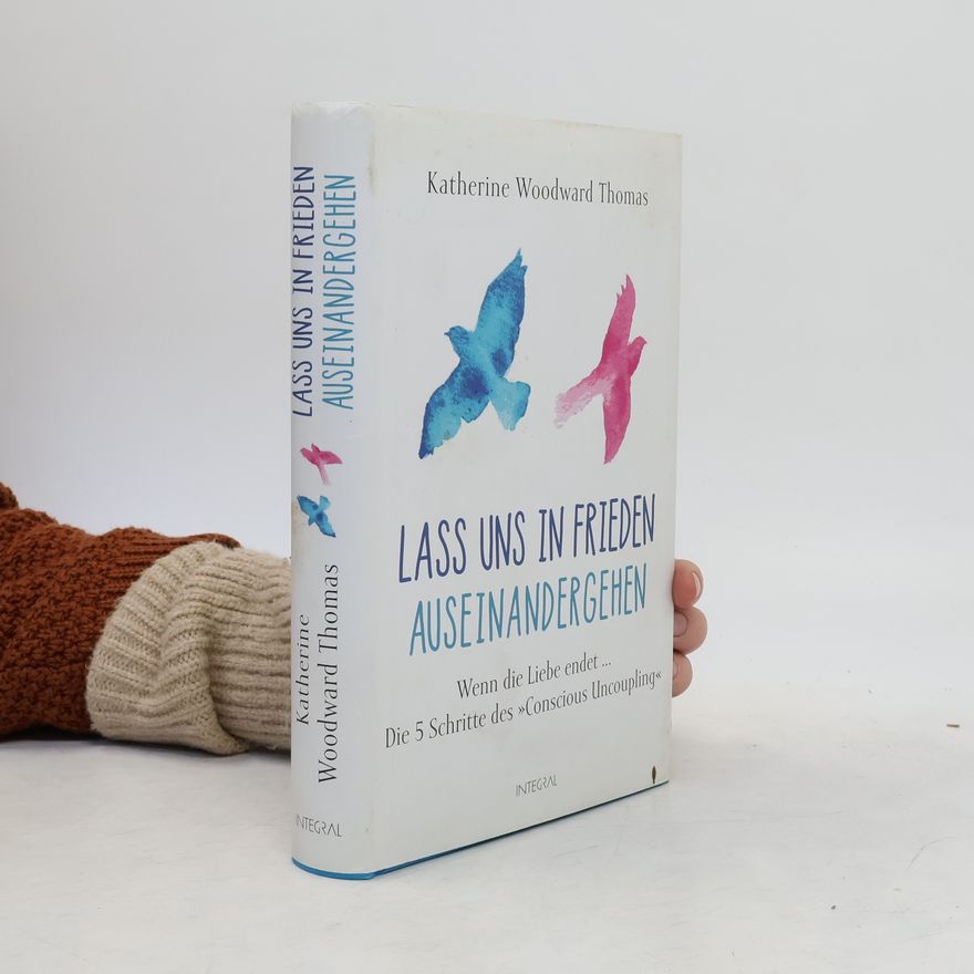 Katherine Woodward Thomas Lass uns in Frieden auseinandergehen