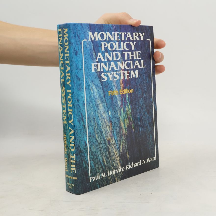 Richard A. Ward Monetary Policy and the Financial System