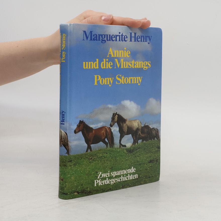 Marguerite Henry Annie und die Mustangs. Pony Stormy