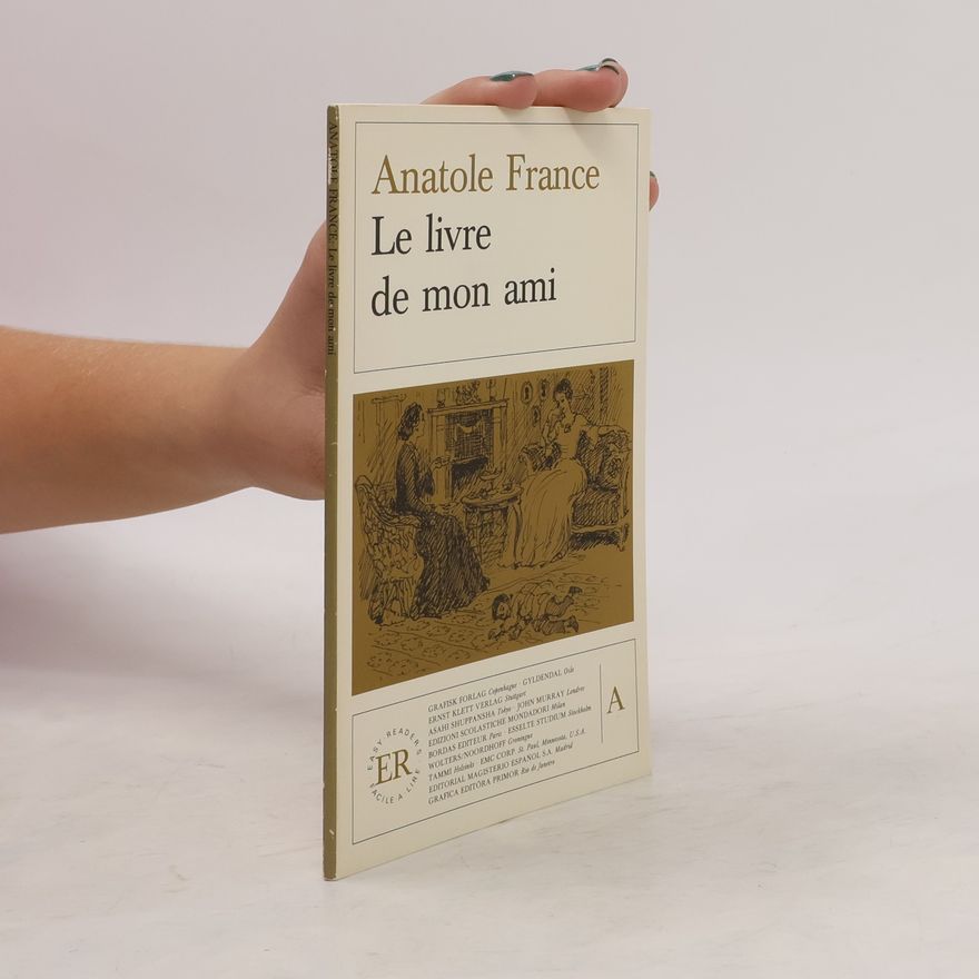 Anatole France Le livre de mon ami. Französische Lektüre für das 1. Lernjahr