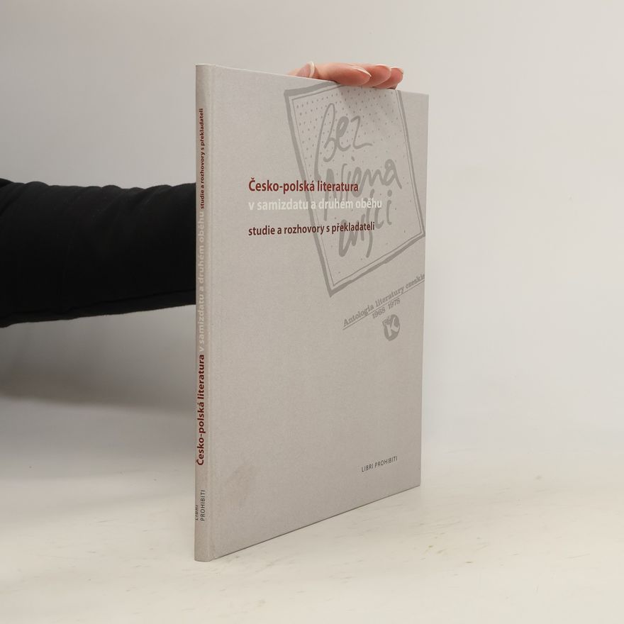 Zita Chalupová Česko-polská literatura v samizdatu a druhém oběhu