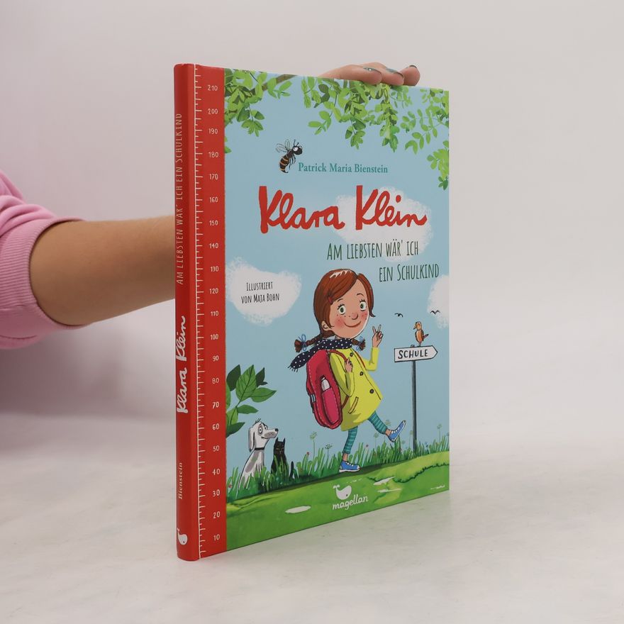 Patrick Maria Bienstein Klara Klein - Am liebsten wär' ich ein Schulkind