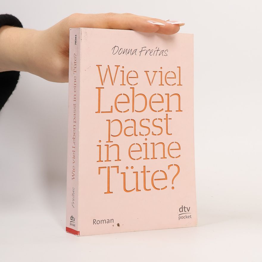 Donna Freitas Wie viel Leben passt in eine Tüte?