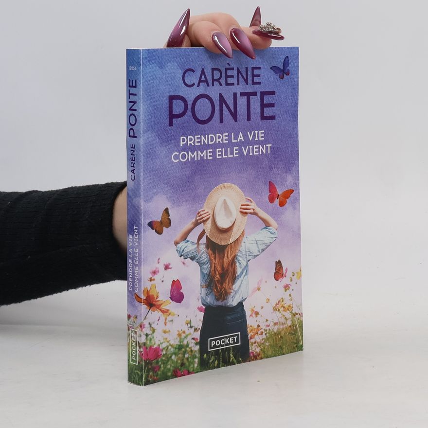 Carène Ponte Prendre la vie comme elle vient