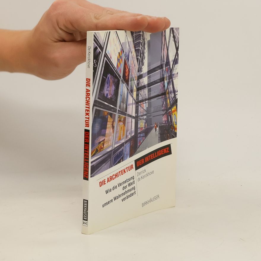 Derrick De Kerckhove Die Architektur der Intelligenz