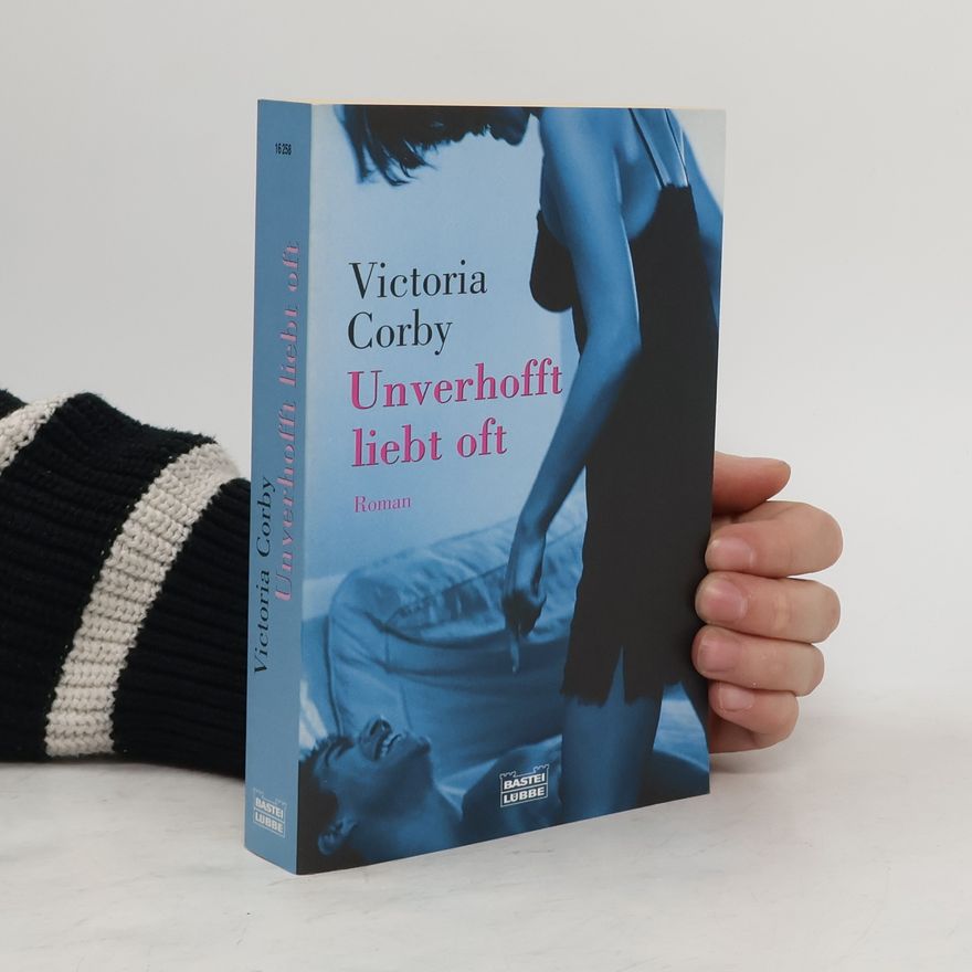 Victoria Corby Unverhofft liebt oft