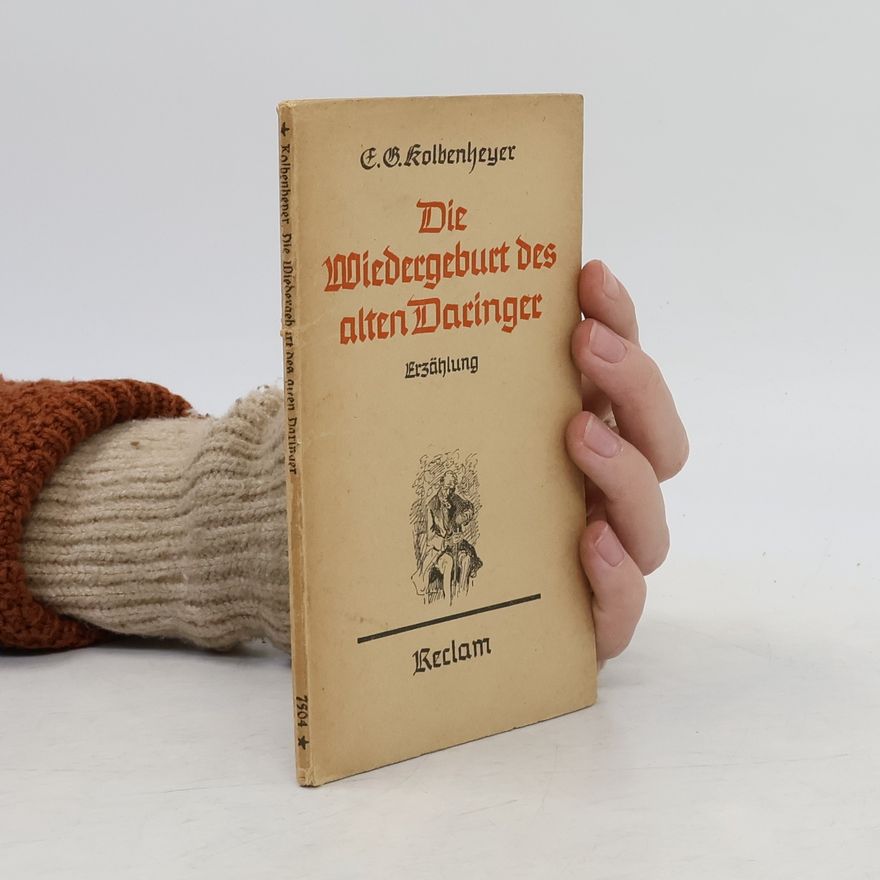 Erwin Guido Kolbenheyer Die Wiedergeburt des alten Dacinger
