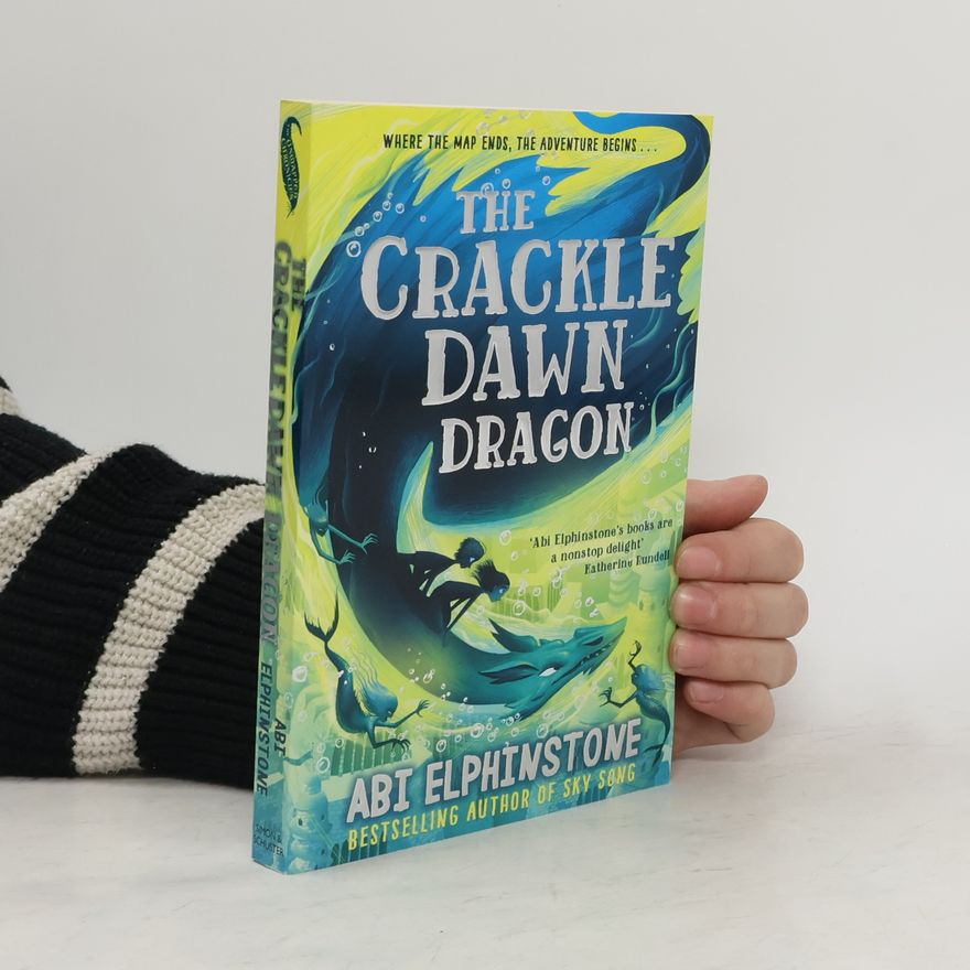 Abi Elphinstone The Crackledawn Dragon