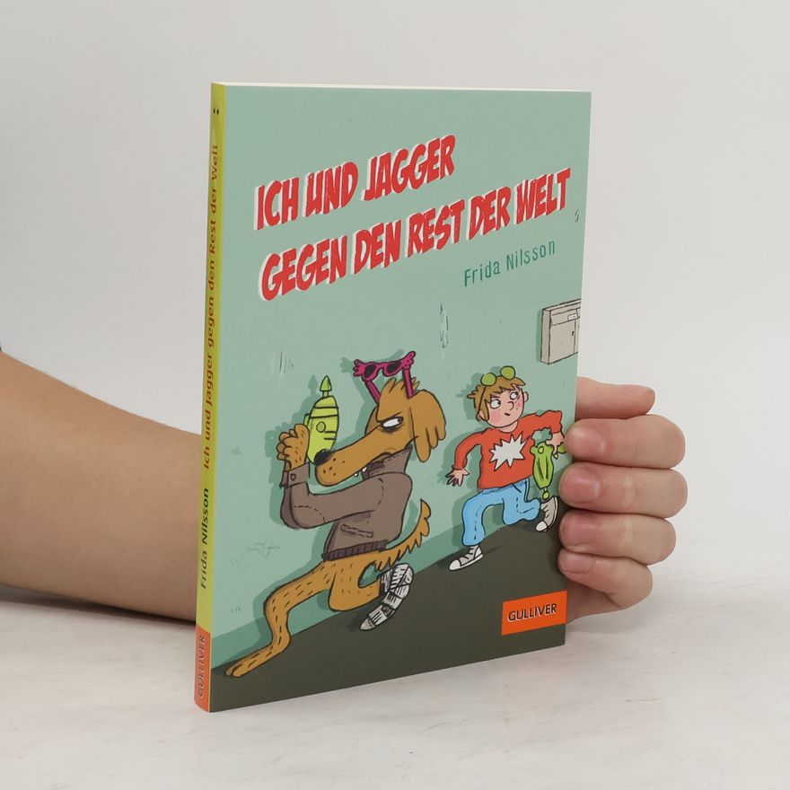 Frida Nilsson Ich und Jagger gegen den Rest der Welt