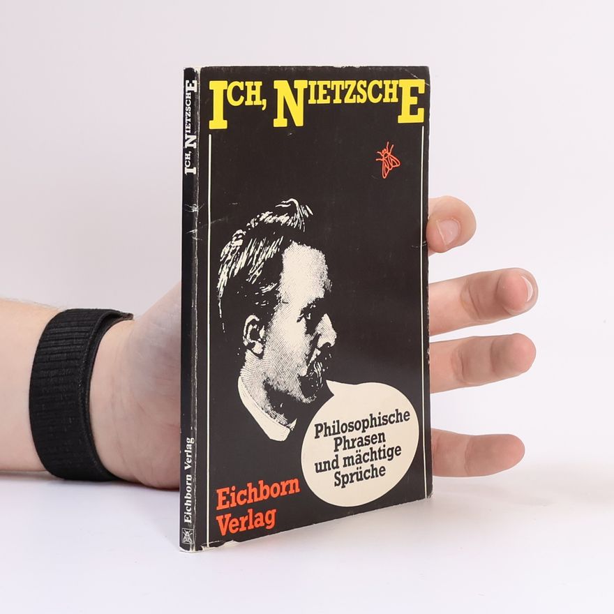 Friedrich Wilhelm Nietzsche Ich, Nietzsche