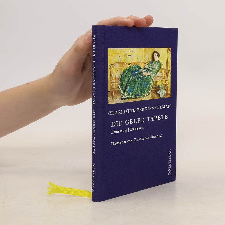 Charlotte Perkins Gilman Die gelbe Tapete