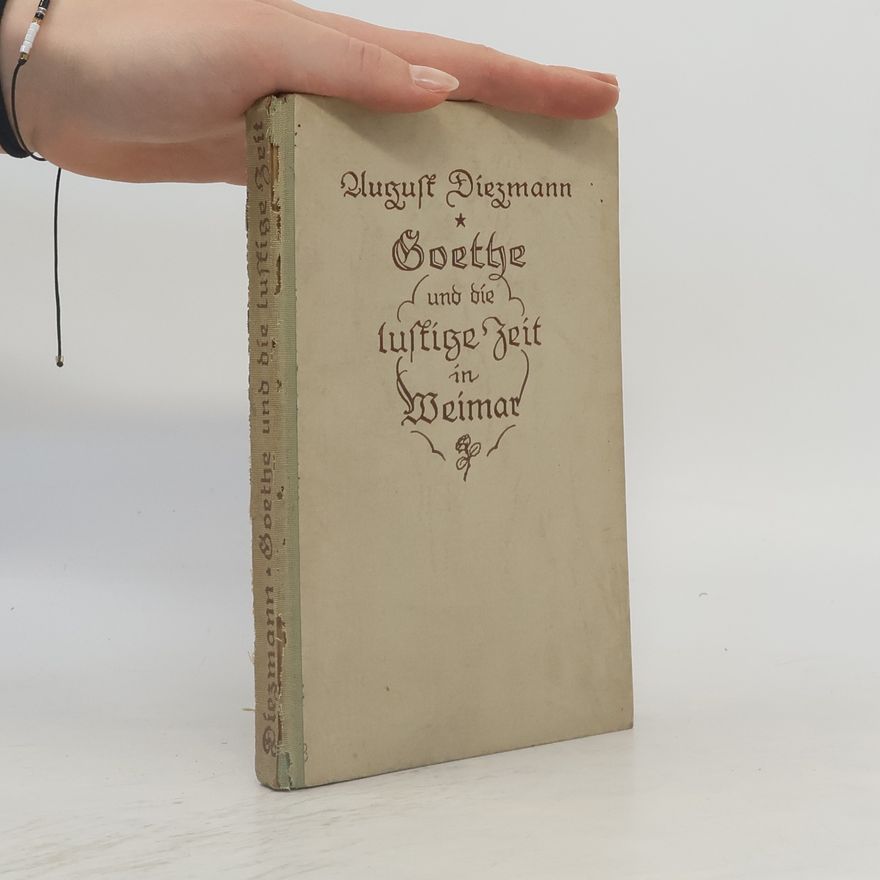 August Diezmann Goethe und die lustige Zeit in Weimar