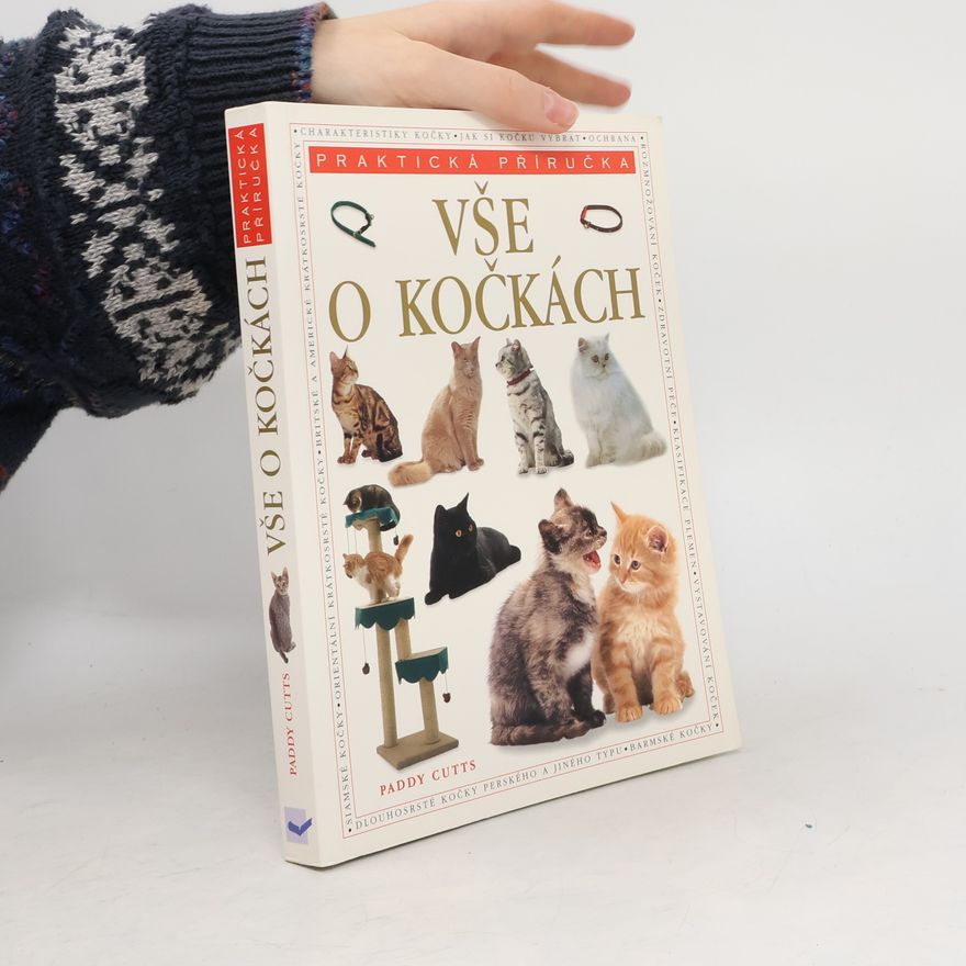 Paddy Cutts Vše o kočkách. Kompletní průvodce
