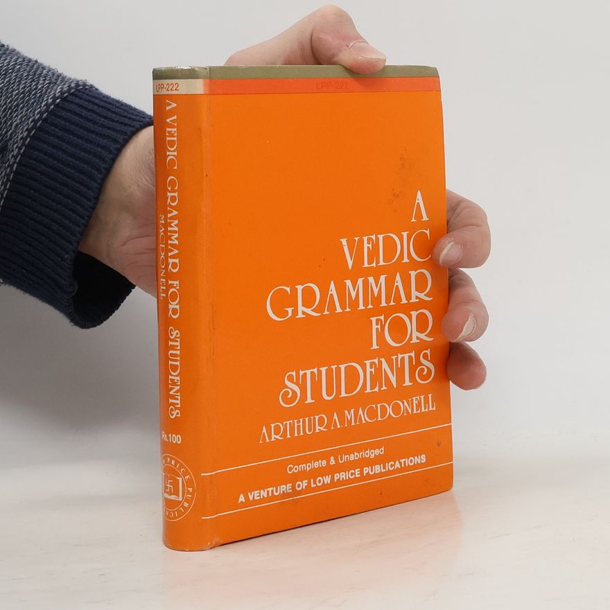Arthur Anthony MacDonell A Vedic Grammar for Students