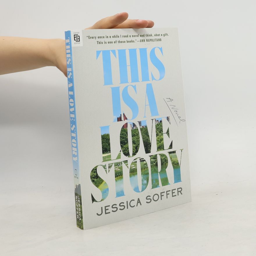 Jessica Soffer This is a Love Story