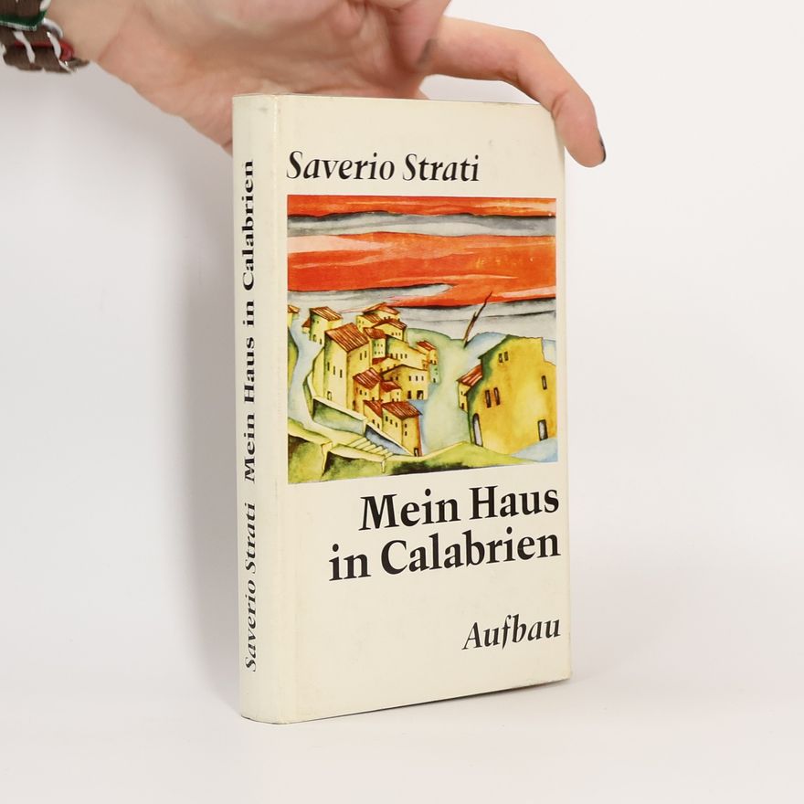 Saverio Strati Mein Haus in Calabrien