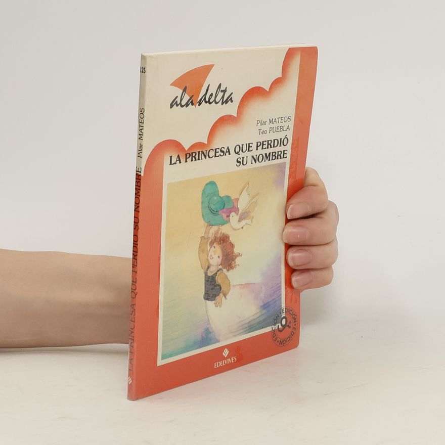 Pilar Mateos Aladelta - 125: La princesa que perdió su nombre - Edición 9