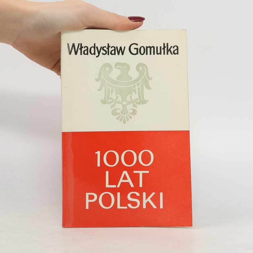 Władysław Gomułka 1000 lat polski