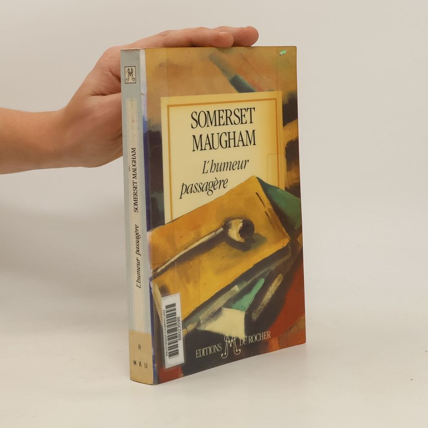William Somerset Maugham L'humeur passagère