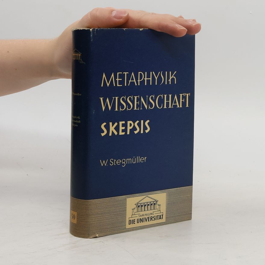 Wolfgang Stegmüller Metaphysik Wissenschaft. Skepsis