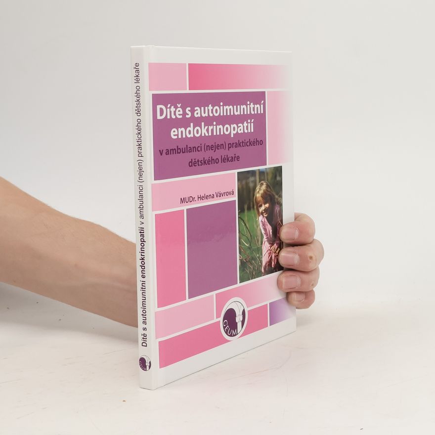 Helena Vávrová Dítě s autoimunitní endokrinopatií v ambulanci