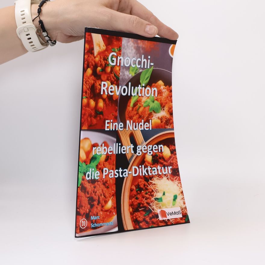 Marc Schommertz Gnocchi‑Revolution - Eine Nudel rebelliert gegen die Pasta‑Diktatur