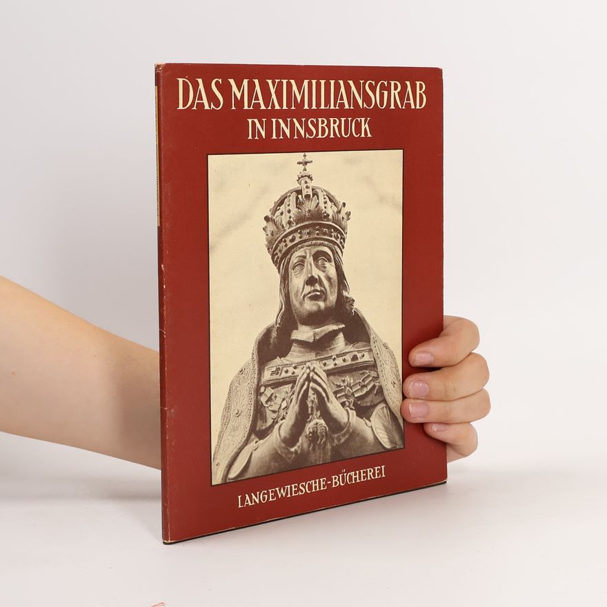 Autorenkollektiv Das Maximiliansgrab in Innsbruck