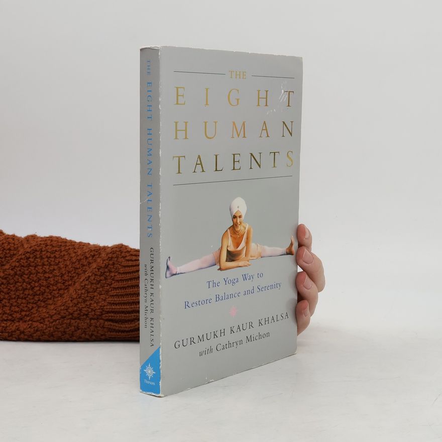 Gurmukh Kaur Khalsa The Eight Human Talents
