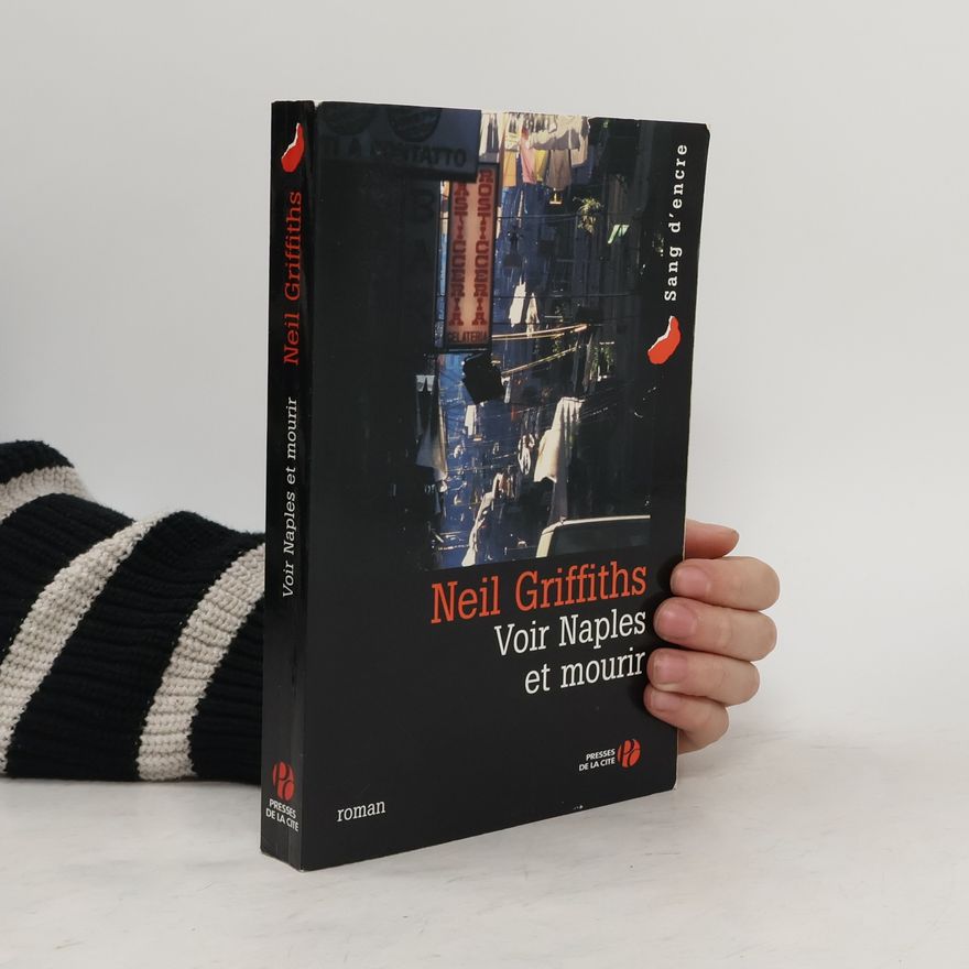 Neil Griffiths Sang d'encre: Voir Naples et mourir