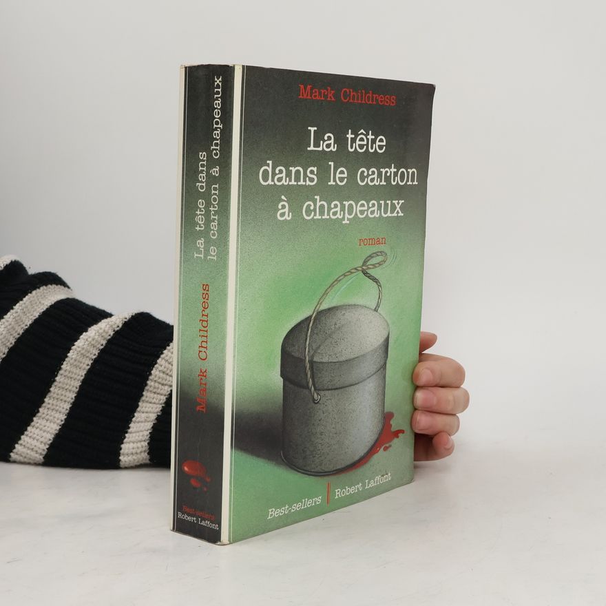 Mark Childress La tête dans le carton à chapeaux