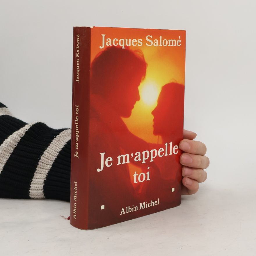 Jacques Salomé Je m'appelle toi