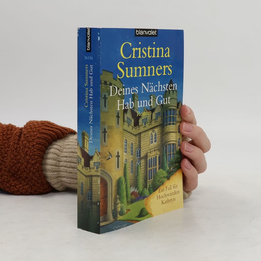 Cristina Sumners Deines Nächsten Hab und Gut. Ein Fall für Hochwürden Kathryn Roman