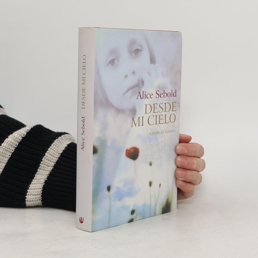 Alice Sebold Desde mi cielo